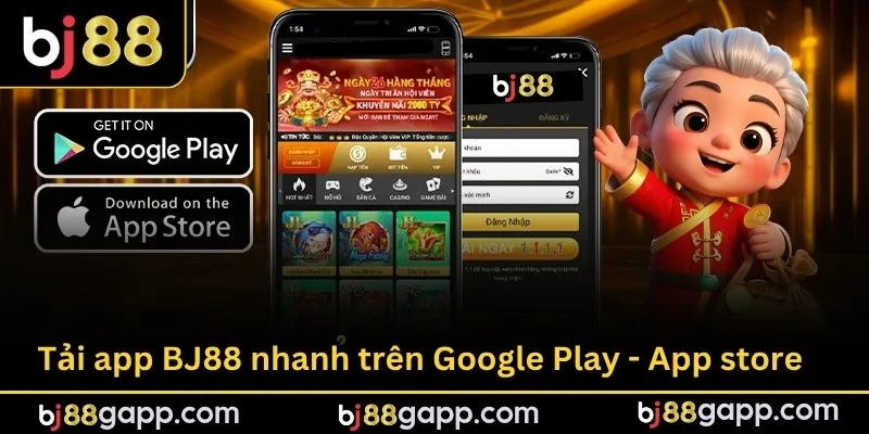 Tải app BJ88 nhanh trên Google Play - App store
